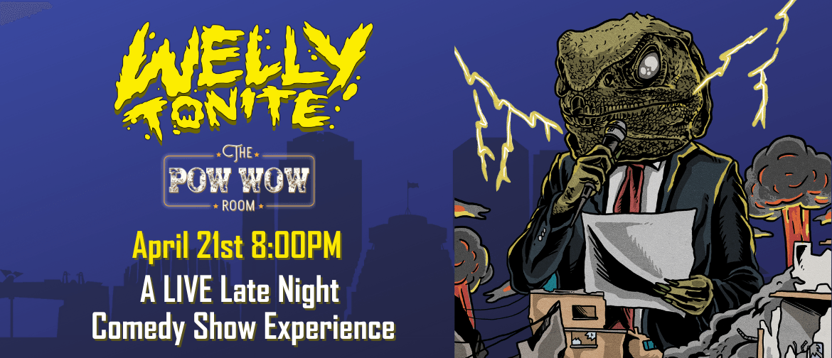 Welly Tonite! : A Live Late Night Comedy Talk Show