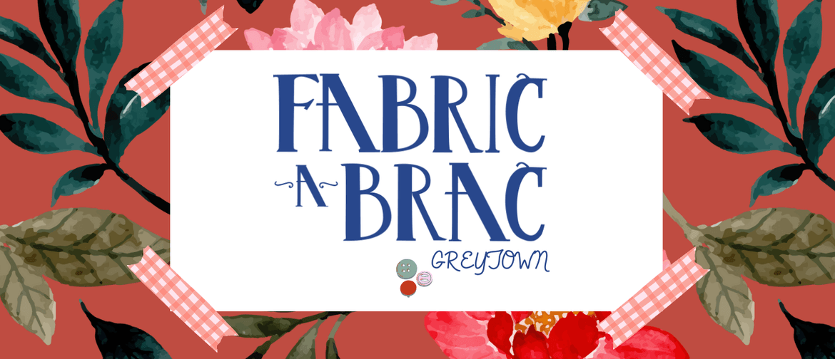 Fabric-a-brac Greytown (Wairarapa) July 2022