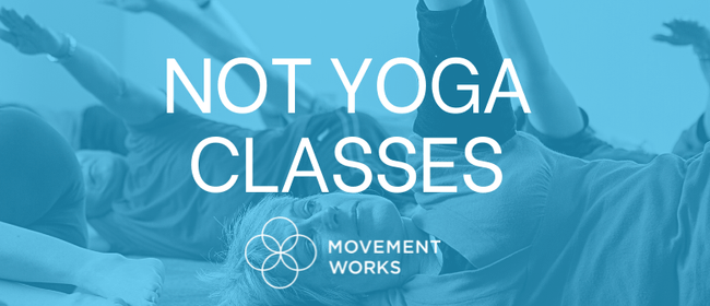 Feldenkrais "Not Yoga" Movement Classes