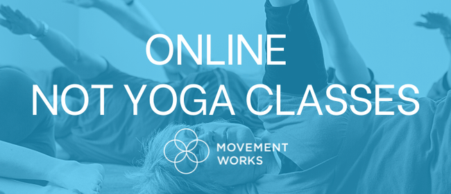 Feldenkrais "Not Yoga" Movement Classes (ONLINE)