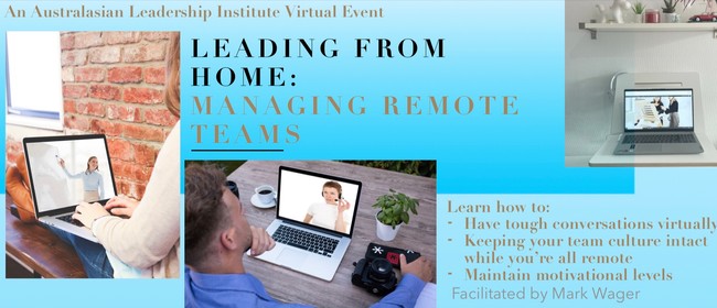 Leading From Home: Managing Remote Teams