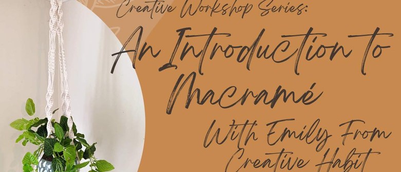 An Introduction to Macramé with Emily from Creative Habit