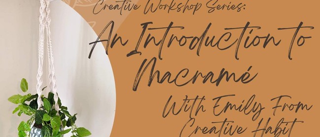 An Introduction to Macramé with Emily from Creative Habit