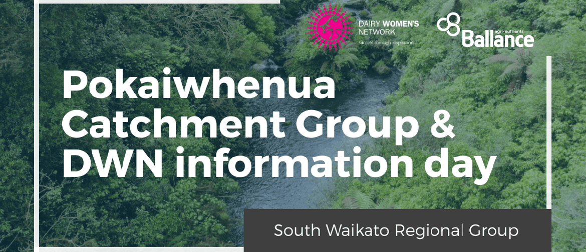 Pokaiwhenua Catchment Group & DWN Information Day