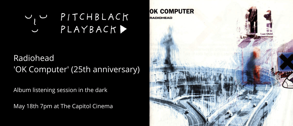 Pitchblack Playback: Radiohead- OK Computer 25th Anniversary