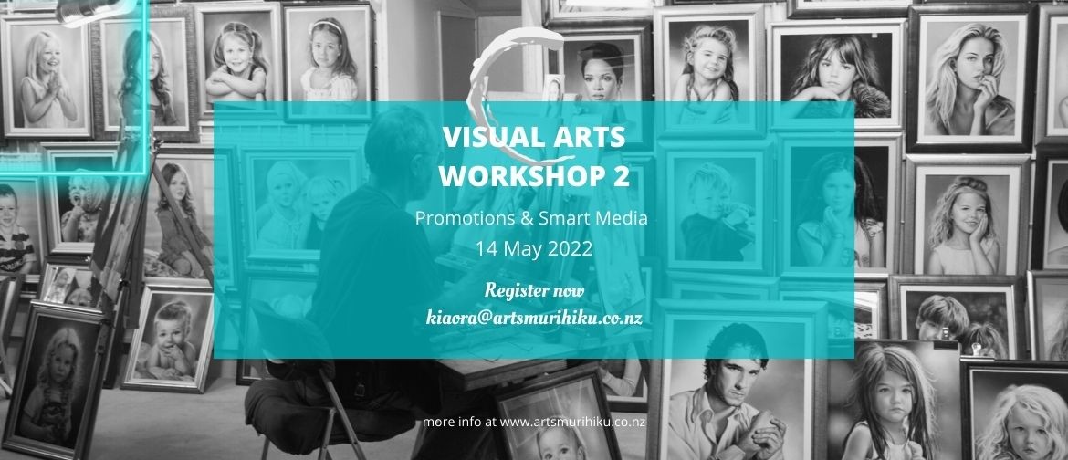 Visual Arts Workshop - Promotions & Smart Media