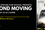 South African Film Festival: Beyond Moving