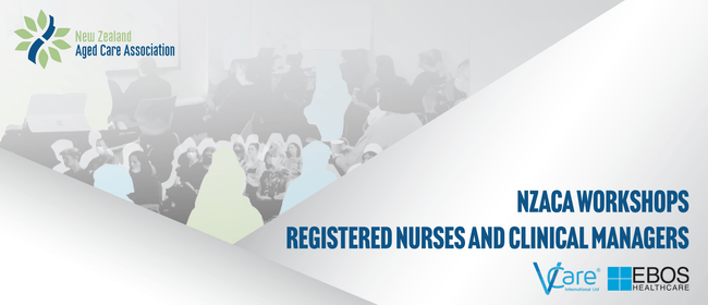 NZACA Workshop Registered Nurses and Clinical Managers