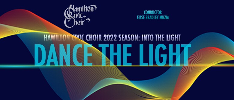 Hamilton Civic Choir's 2022 Season: Dance the Light