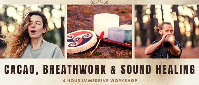 Cacao, Breathwork & Sound Healing Workshop