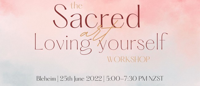 The Sacred Art of Loving Yourself Workshop