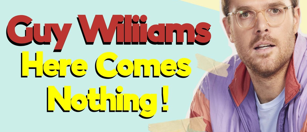 Guy Williams - Here Comes Nothing!