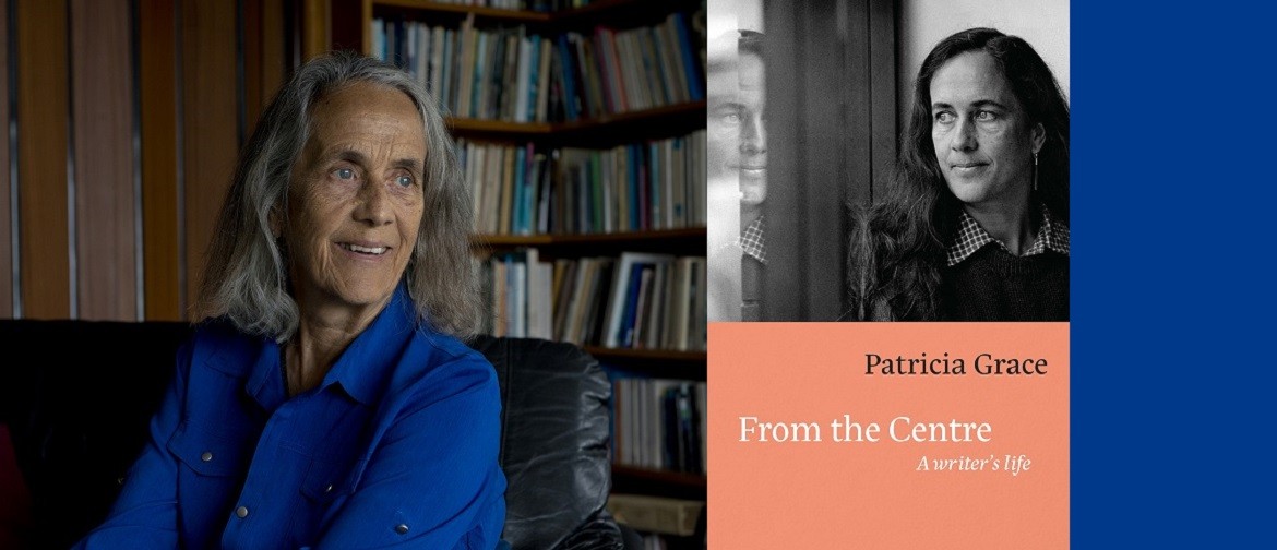 From the Centre: A Writer's Life - Patricia Grace