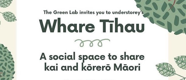 Whare Tīhau hosted by The Green Lab