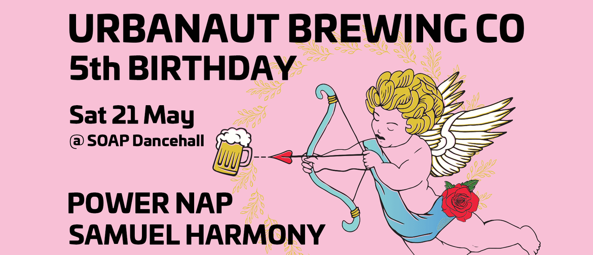 Urbanaut 5th Birthday Party w/ Power Nap, Samuel Harmony