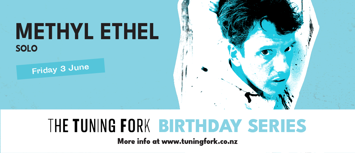 Methyl Ethel - The Tuning Fork Birthday Series