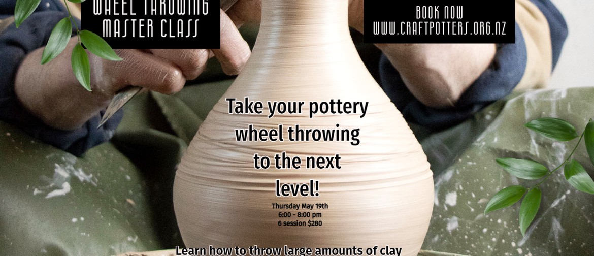 Wheel Throwing Master Class