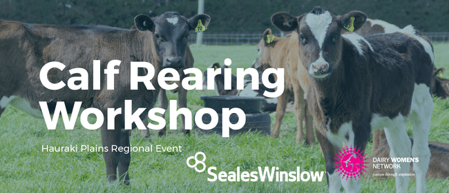 Calf Rearing Workshop - Hauraki Plains