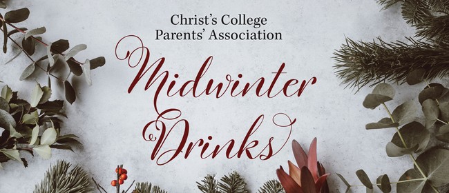 Christ's College Parents' Association Midwinter Drinks