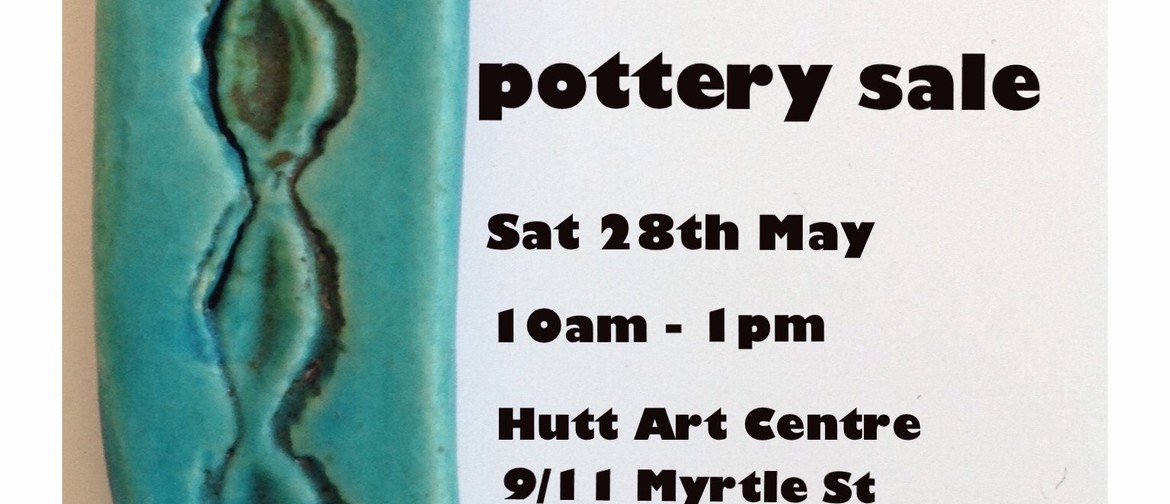 Hutt Art Pottery Sale Fundraiser