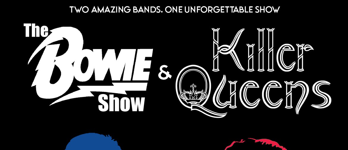 Killer Queens / The Bowie Show - Double Header