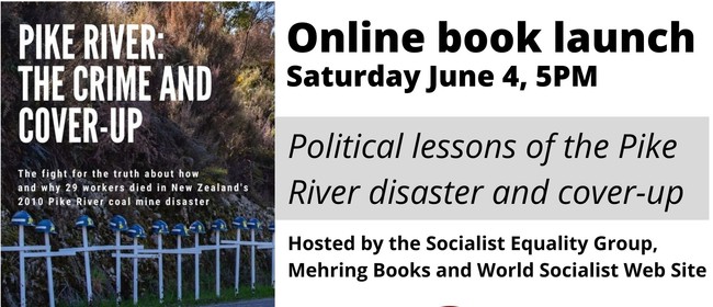 Political Lessons of The Pike River Disaster and Cover-up