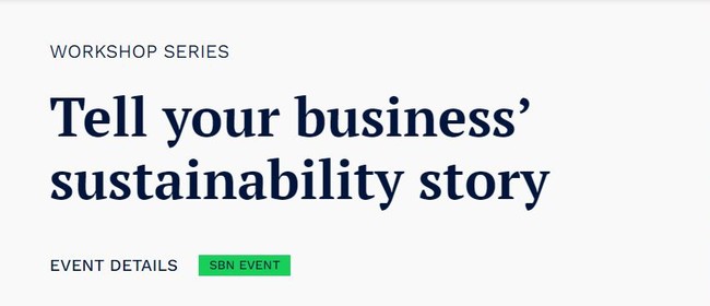 Tell Your Business’ Sustainability Story - Workshop