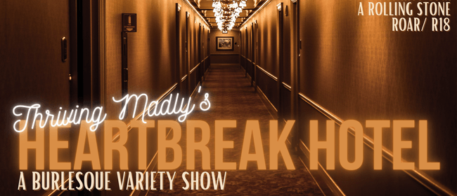 Heartbreak Hotel : A Burlesque Variety Show