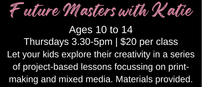 Future Masters with Katie Russell: Ages 10-14