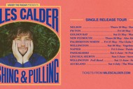 Miles Calder Pushing & Pulling Release Tour