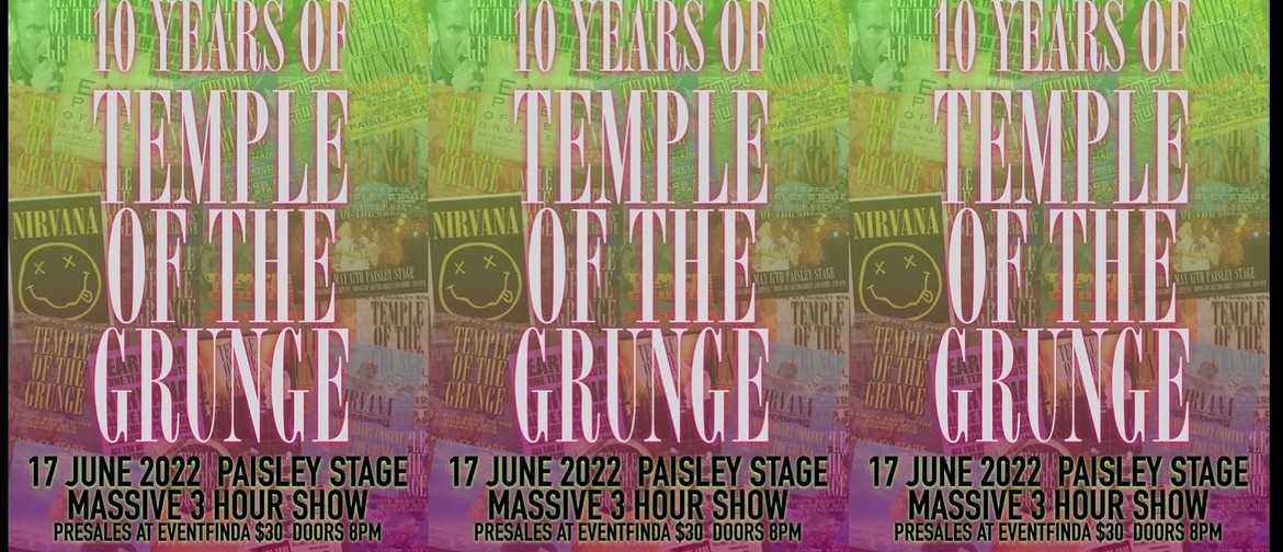 Temple Of The Grunge 10 Year Anniversary