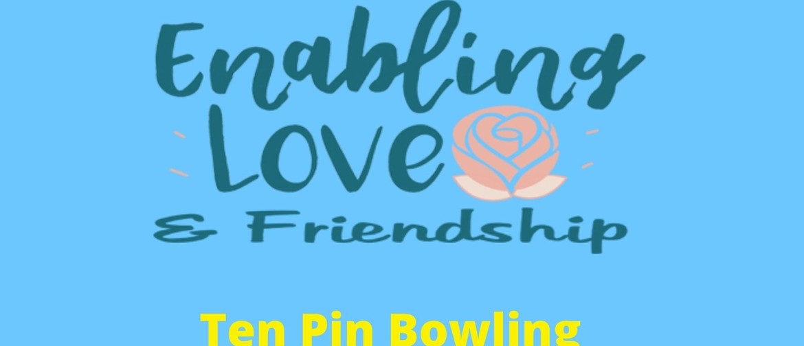 Enabling Love Bowling Afternoon