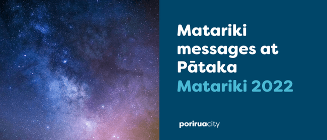 Matariki Messages at Pātaka