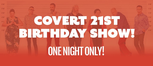 The Covert 21st Birthday Show