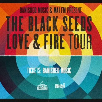 The Black Seeds - Love And Fire Tour with Dolphin Friendly