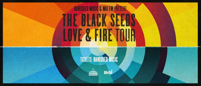The Black Seeds - Love And Fire Tour with Dolphin Friendly