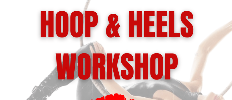 Hoop & Heels Workshop
