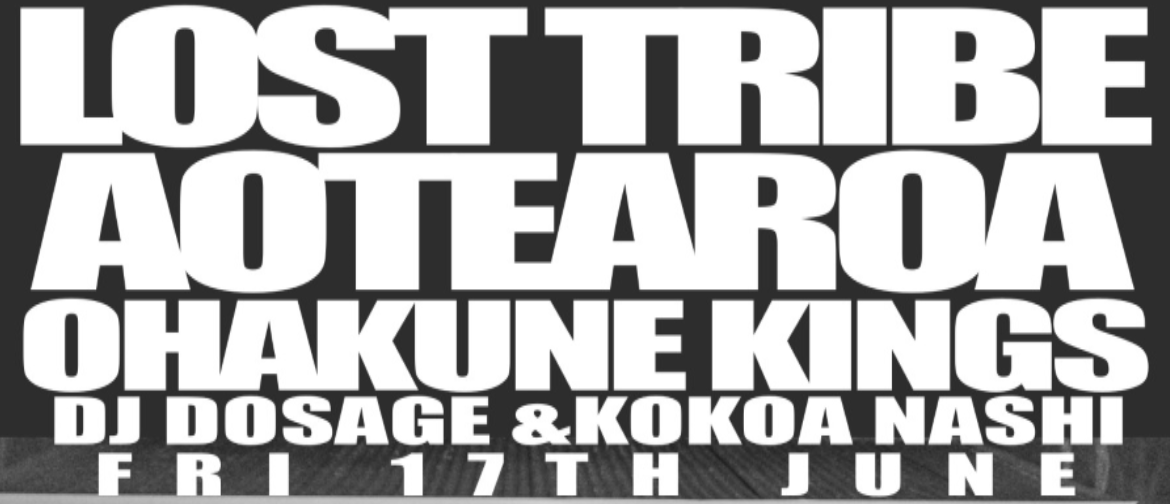 Lost Tribe Aotearoa with Kokoa Nashi/DJ Dosage