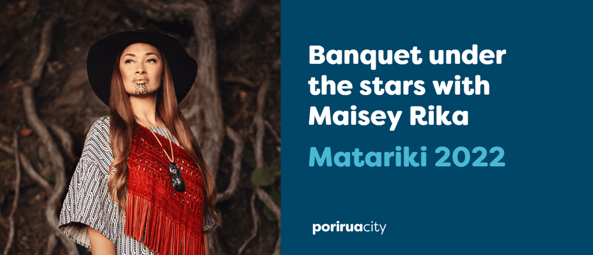 Banquet Under the Stars with Maisey Rika