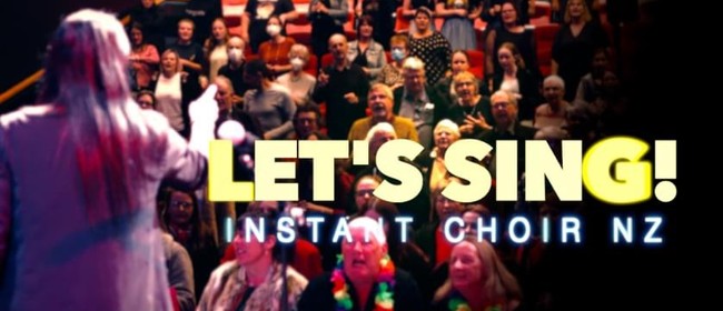 Let’s Sing Instant Choir NZ