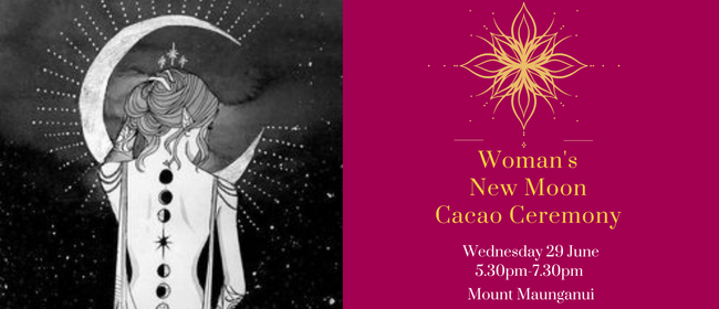 Woman's Cacao Ceremony - New Moon