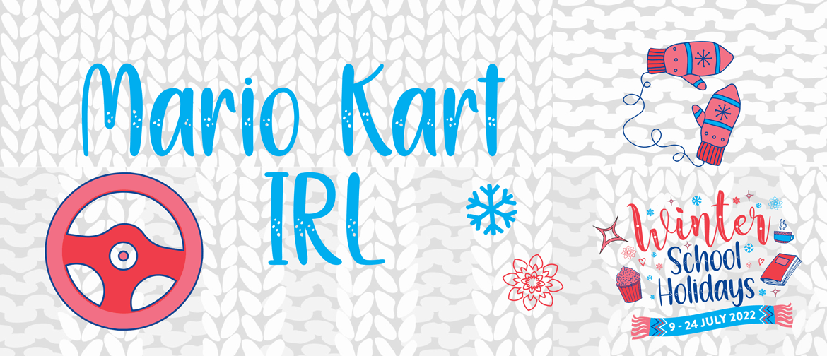 Winter School Holidays Mario Kart IRL