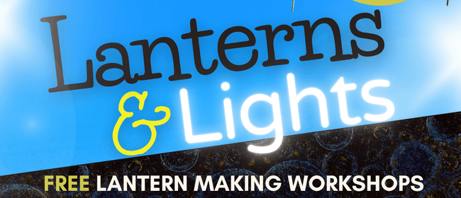 Lanterns and Lights Workshops