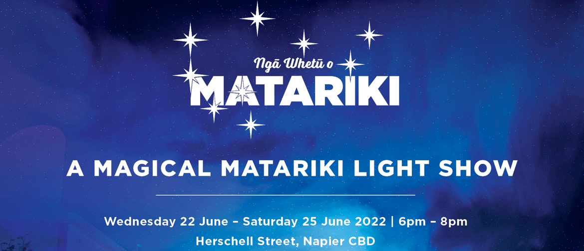 Ngā Whetū o Matariki: A Magical Matariki Light Show