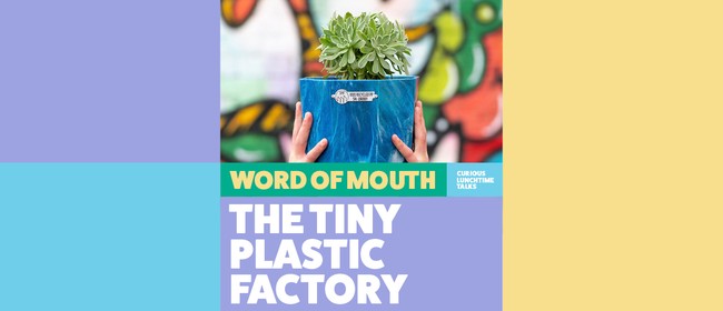 Word of Mouth: The Tiny Plastic Factory