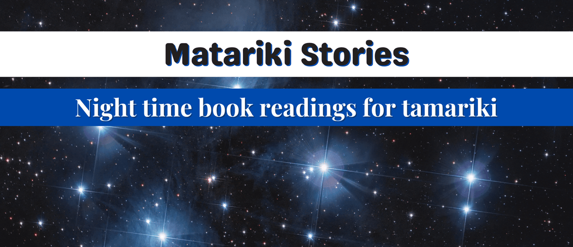 Matariki Stories - Night Time Book Readings for Tamariki