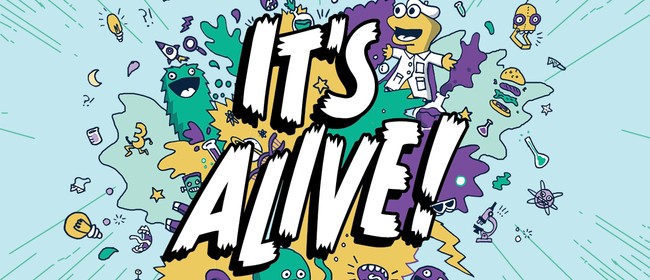 It's Alive! - July school holidays