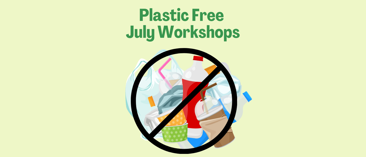 Plastic Free July Workshop