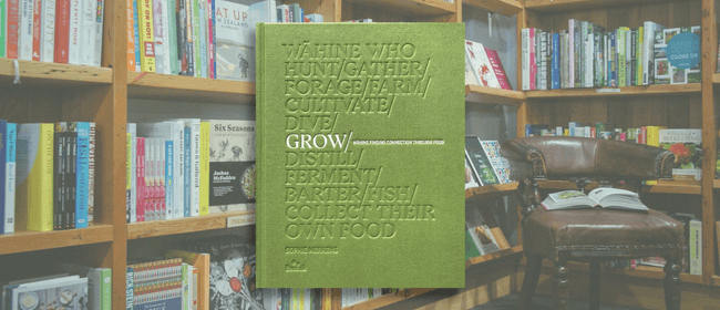 Book Launch - Grow: Wāhine Finding Connection Through Food