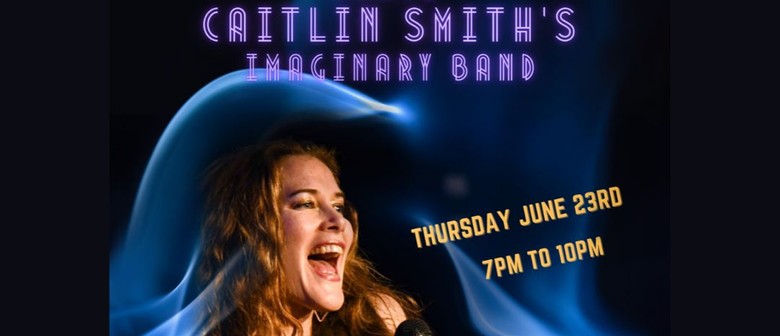 Brave Caitlin Smith & her Imaginary Band